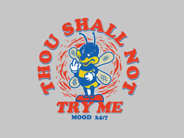 Thou shall not try me t shirt designs for sale