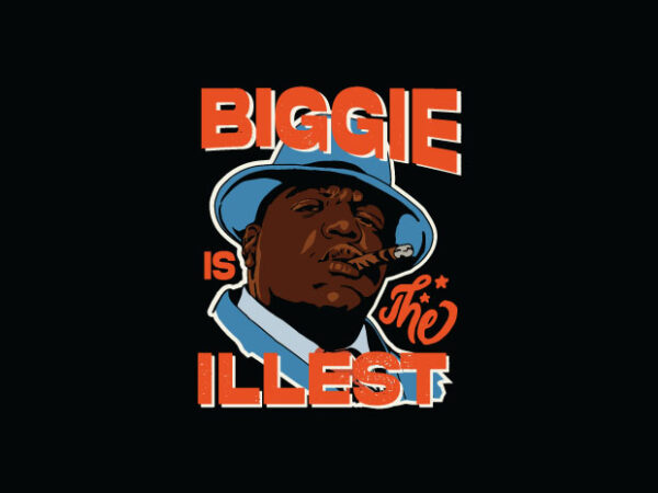 Biggie is the illest t shirt template