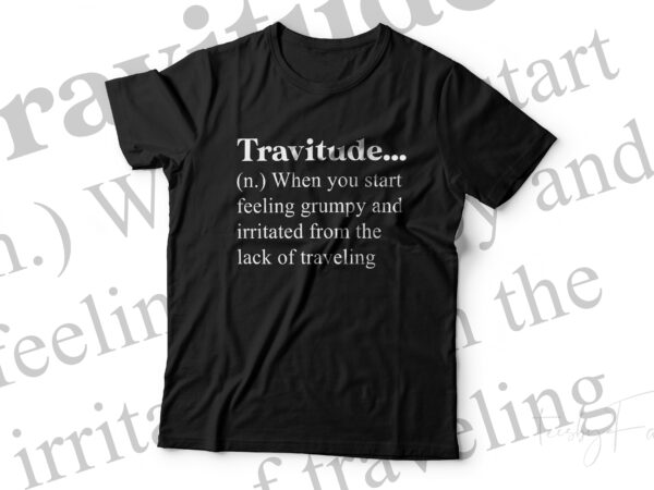 Travitude definition t shirt design for sale