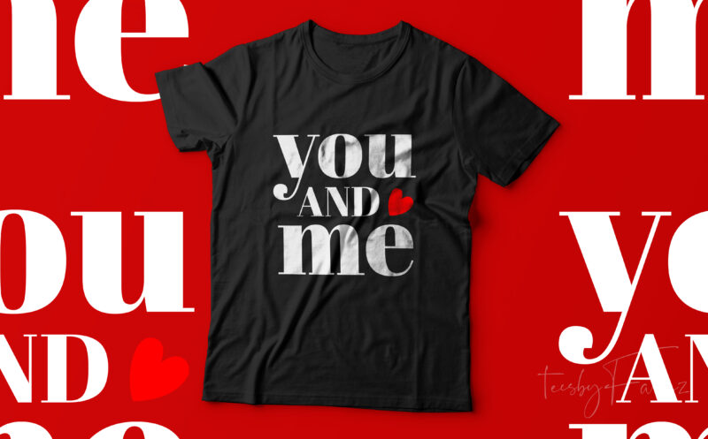 You and me | Couple love | Couple goals | T shirt design for couple