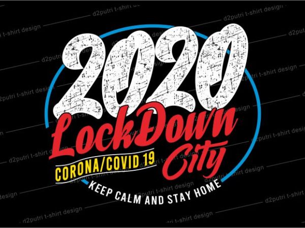 Corona covid 19 t shirt design graphic, vector, illustration 2020 lockdown keep calm and stay home lettering typography