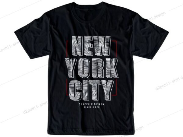 T shirt design graphic, vector, illustration new york city lettering typography