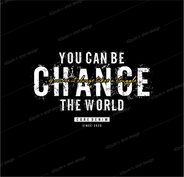 t shirt design graphic, vector, illustration you can be change the world lettering typography