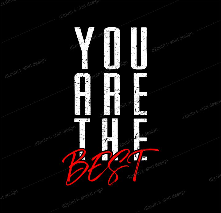t shirt design graphic, vector, illustration you are the best lettering typography