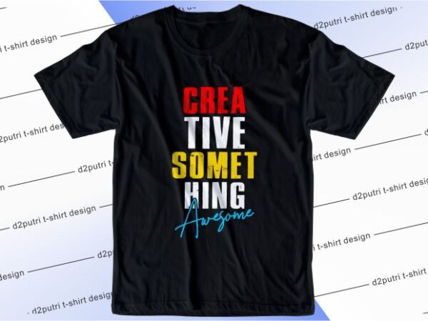 T shirt design graphic, vector, illustration creative something awesome lettering typography