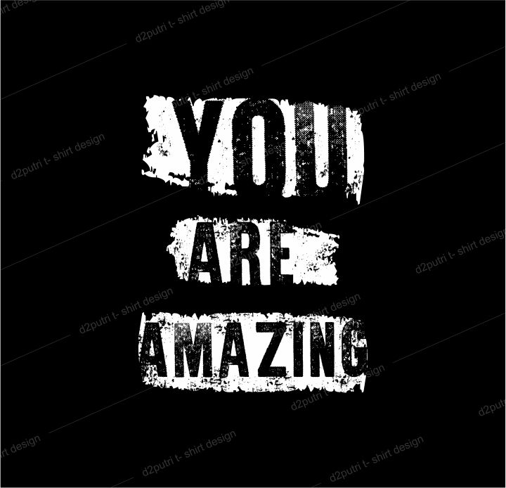 t shirt design graphic, vector, illustration you are amazing lettering typography