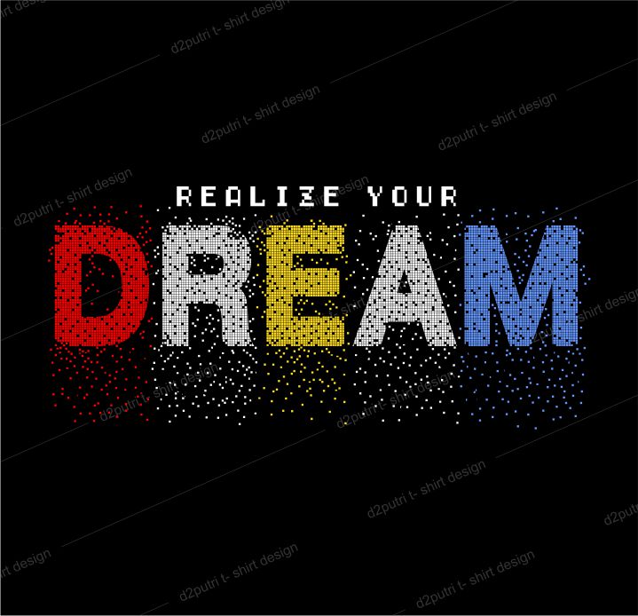 t shirt design graphic, vector, illustration realize your dream lettering typography