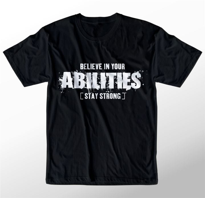 t shirt design graphic, vector, illustration believe in your abilities stay strong lettering typography