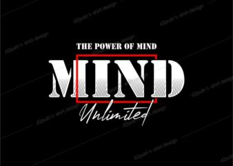 t shirt design graphic, vector, illustration the power of mind unlimited lettering typography