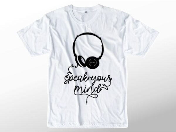T shirt design graphic, vector, illustration speak your mind lettering typography