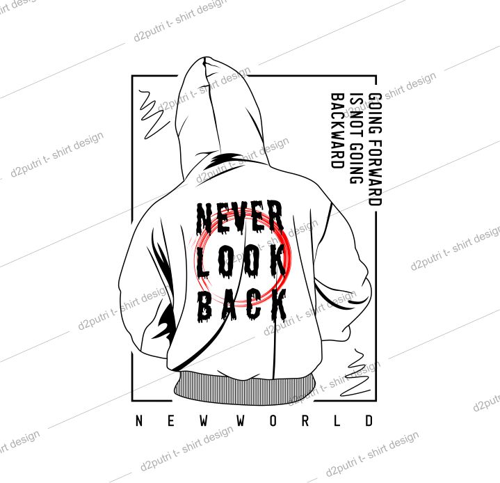 t shirt design graphic, vector, illustration never look back lettering typography