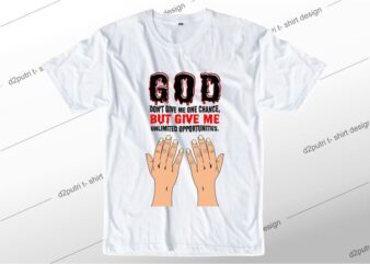 t shirt design graphic, vector, illustration praying quotes god give me chance lettering typography