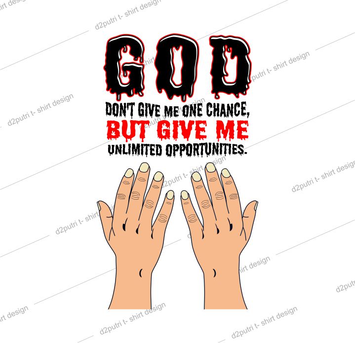 t shirt design graphic, vector, illustration praying quotes god give me chance lettering typography