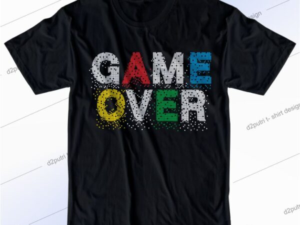 Gamer t shirt design graphic, vector, illustration game over pixels lettering typography