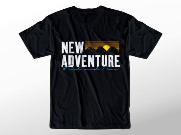 T shirt design graphic, vector, illustration new adventure lettering typography