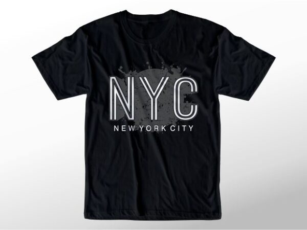 T shirt design graphic, vector, illustration new york city lettering typography