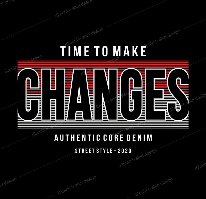 t shirt design graphic, vector, illustration time to make changes lettering typography