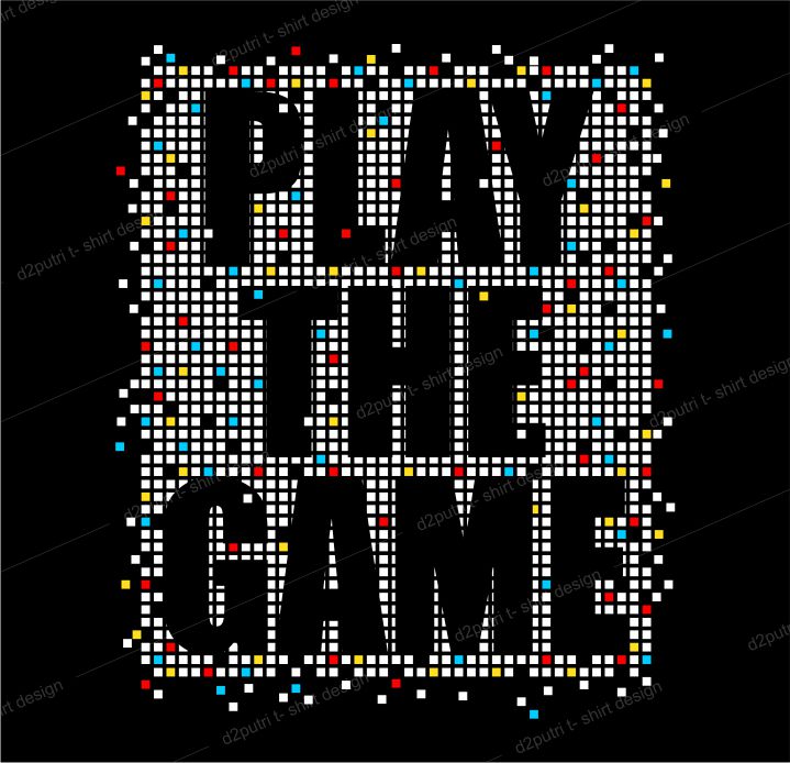 t shirt design graphic, vector, illustration play the game pixels lettering typography