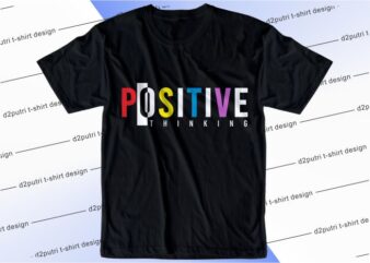 t shirt design graphic, vector, illustration positive thinking, lettering typography