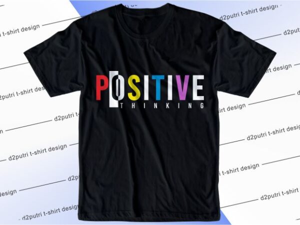 T shirt design graphic, vector, illustration positive thinking, lettering typography