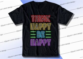 t shirt design graphic, vector, illustration think happy be happy lettering typography