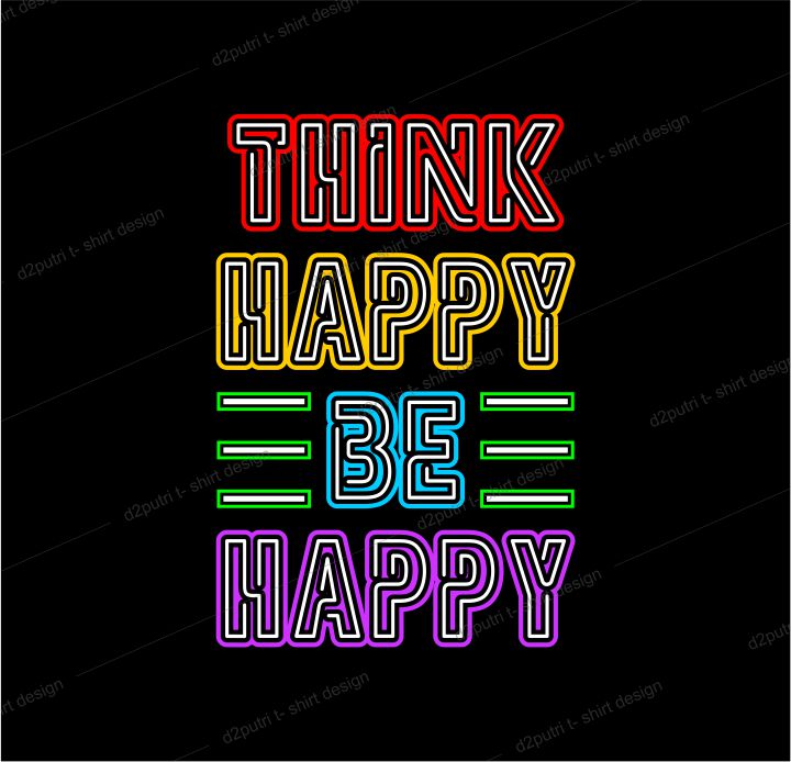 t shirt design graphic, vector, illustration think happy be happy lettering typography