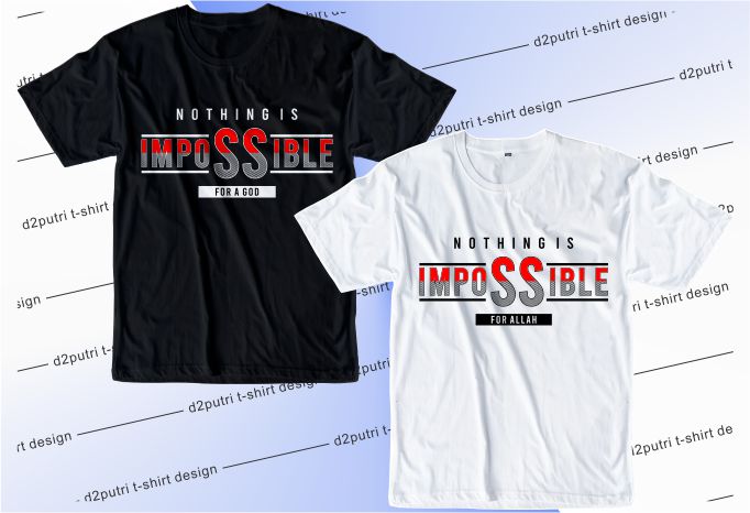 t shirt design graphic, vector, illustration nothing is impossible for ...