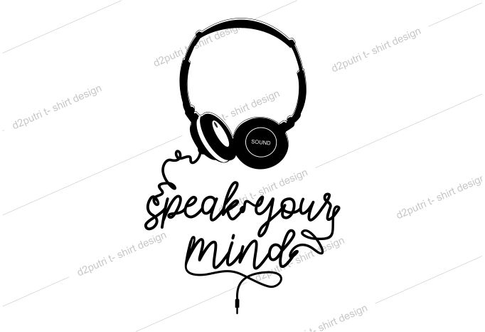 music t shirt design graphic, vector, illustration speak your mind lettering typography