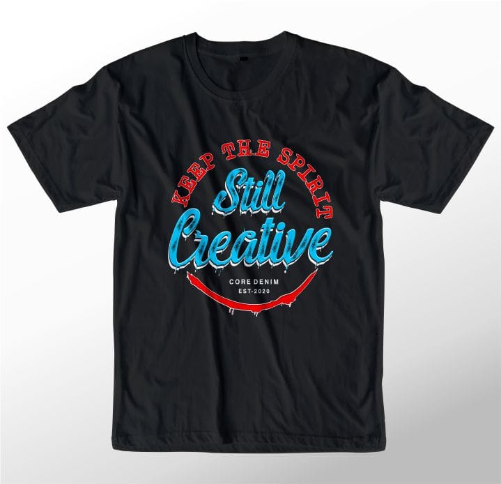 t shirt design graphic, vector, illustration keep the spirit still creative lettering typography