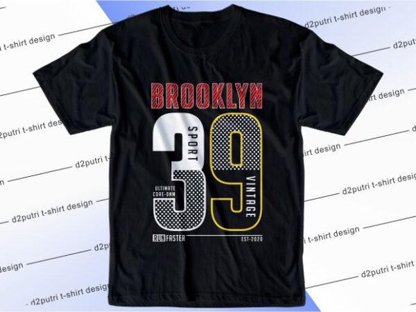 Sport t shirt design graphic, vector, illustration brooklyn 39 lettering typography