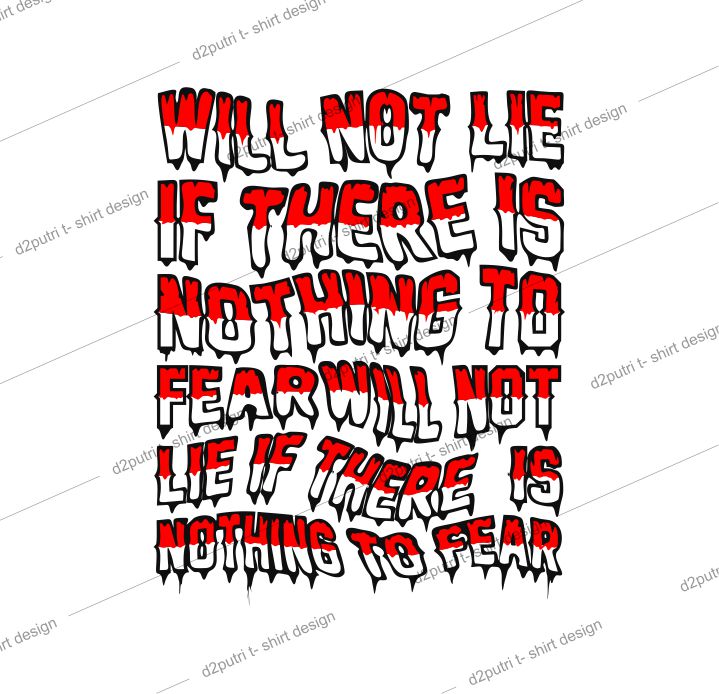 t shirt design graphic, vector, illustration will not lie if there is nothing to fear lettering typography