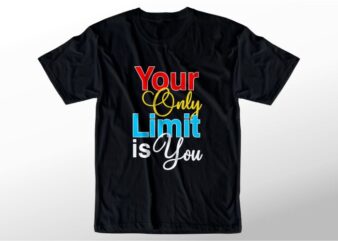 t shirt design graphic, vector, illustration your only limit is you lettering typography