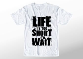 vintage t shirt design graphic, vector, illustration life is to short to wait lettering typography