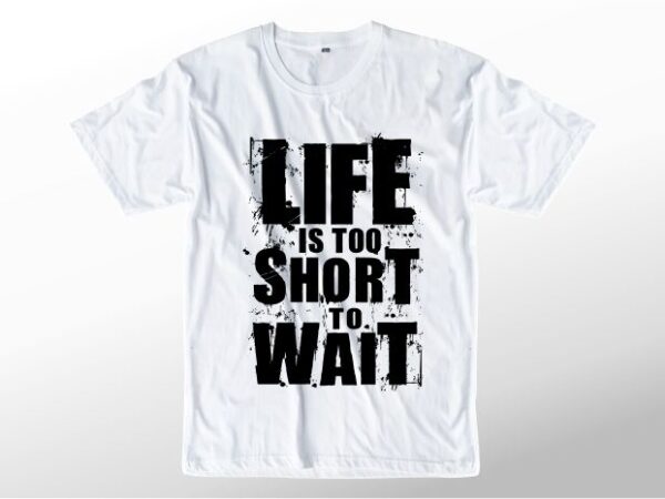 Vintage t shirt design graphic, vector, illustration life is to short to wait lettering typography
