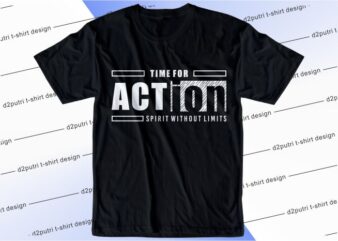 t shirt design graphic, vector, illustration time for action spirit without limits lettering typography