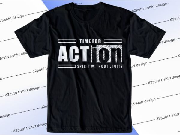 T shirt design graphic, vector, illustration time for action spirit without limits lettering typography