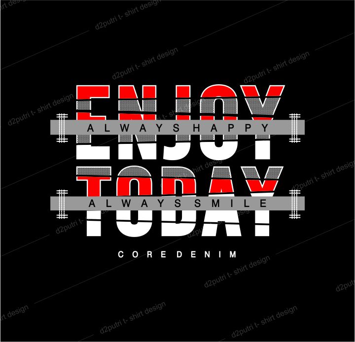 t shirt design graphic, vector, illustration enjoy today always happy always smile lettering typography