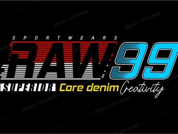 T shirt design graphic, vector, illustration sport wears raw 99 lettering typography