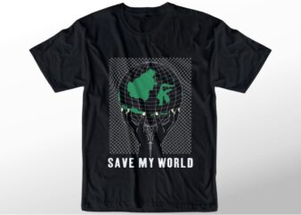 t shirt design graphic, vector, illustration save my world lettering typography