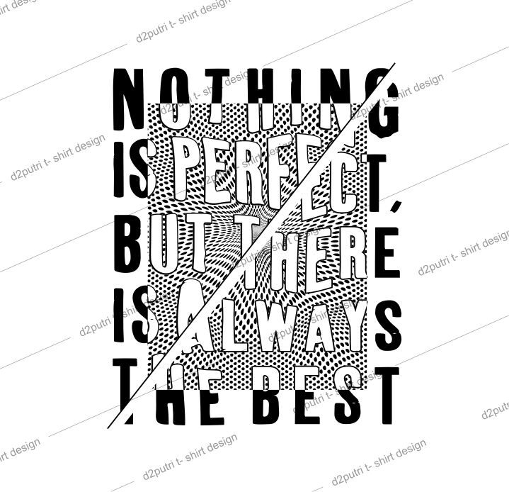t shirt design graphic, vector, illustration nothing is perfect but there is always the best lettering typography