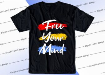t shirt design graphic, vector, illustration free your mind lettering typography