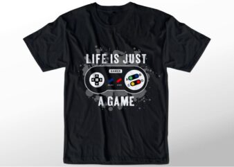 gamer t shirt design graphic, vector, illustration life just a game lettering typography