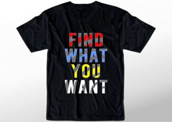 t shirt design graphic, vector, illustration find what you want typography