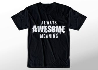 t shirt design graphic, vector, illustration always awesome meaning lettering typography