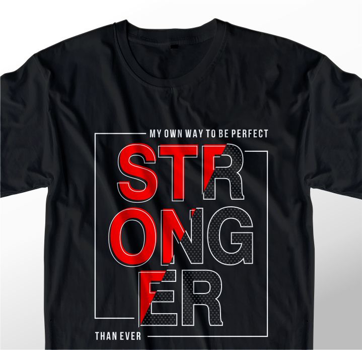 t shirt design graphic, vector, illustration stronger lettering typography