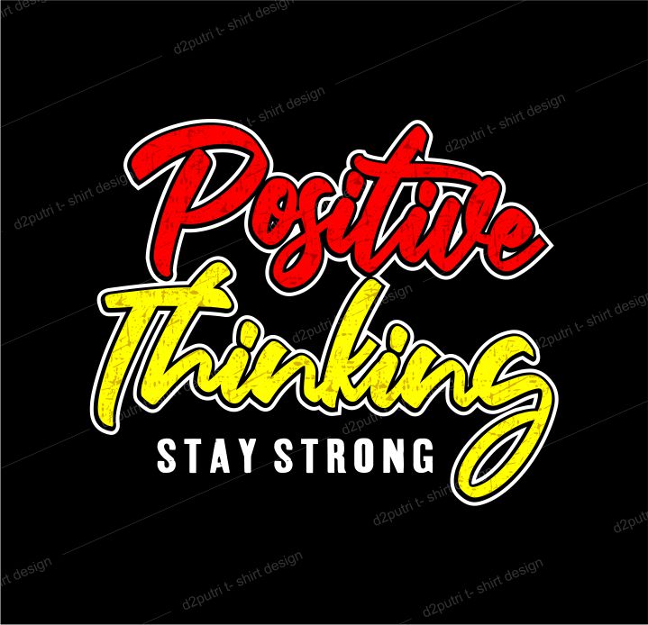 t shirt design graphic, vector, illustration positive thinking stay strong lettering typography