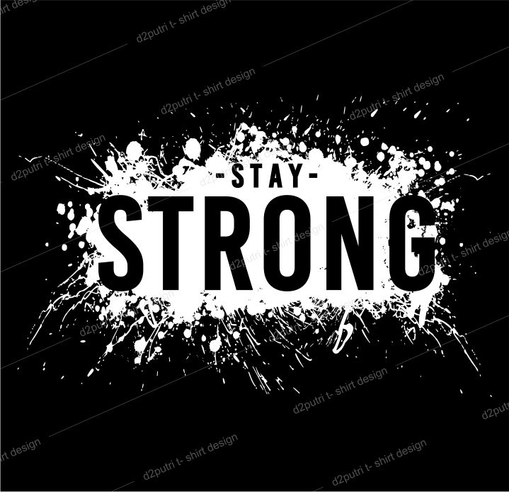 t shirt design graphic, vector, illustration stay strong lettering typography