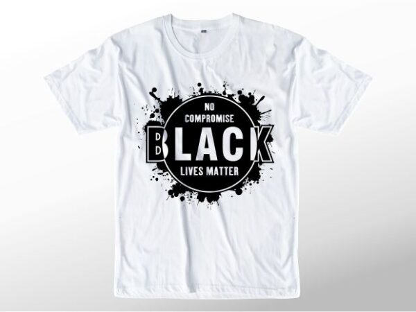 T shirt design graphic, vector, illustration black lives matter lettering typography