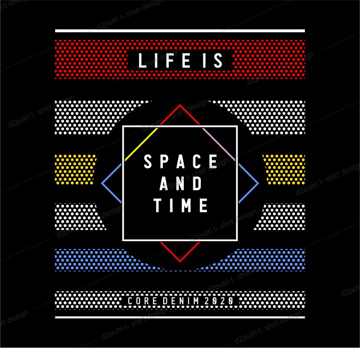 t shirt design graphic, vector, illustration life is space and time lettering typography