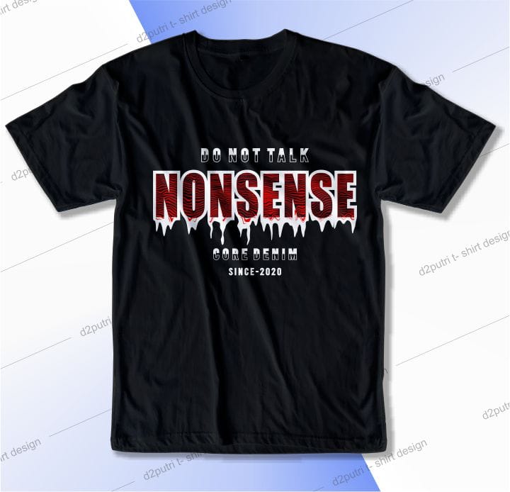 t shirt design graphic, vector, illustration do not talk nonsense lettering typography